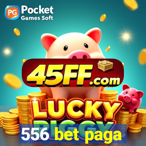 556 bet paga